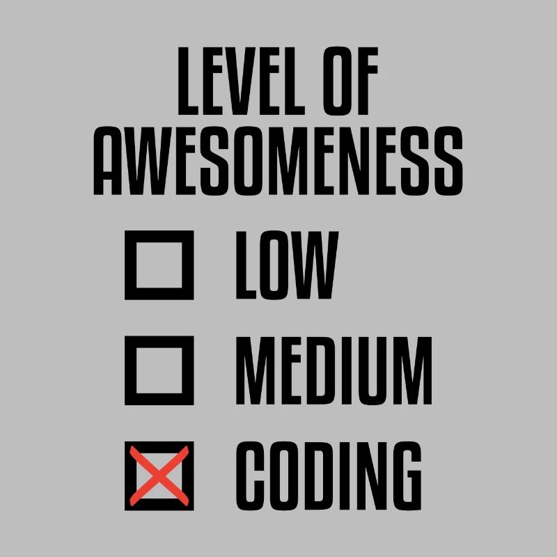 Level Of Awesomeness Low Medium Coding Programming