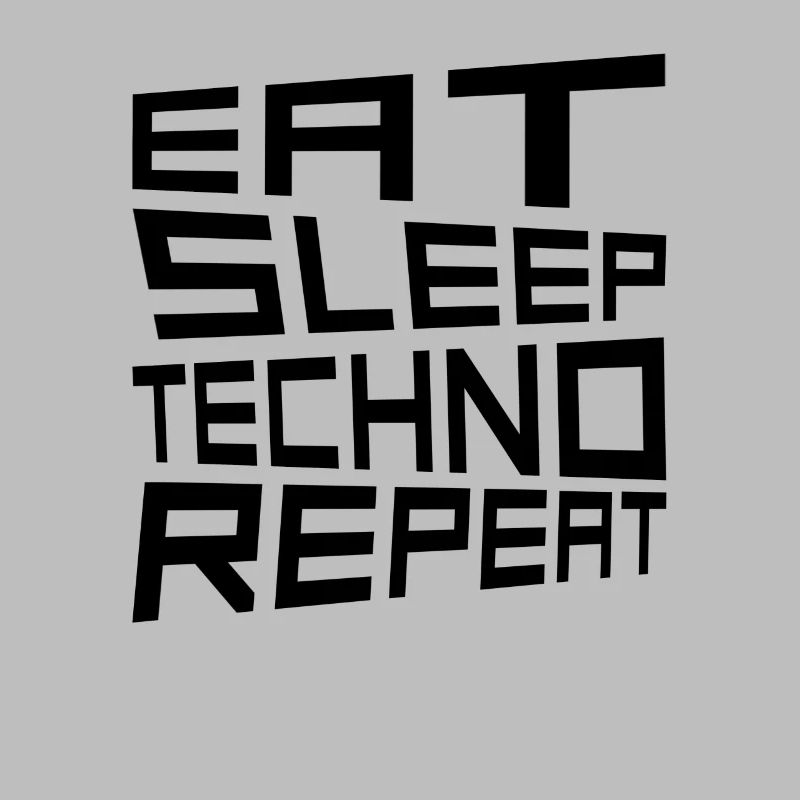 eat sleep techno repeat