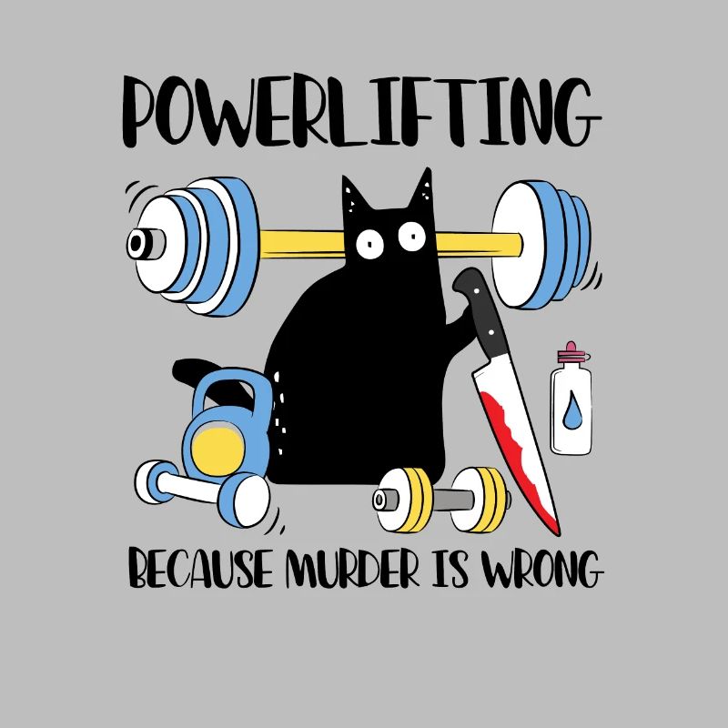 Powerlifting because murder is wrong cat