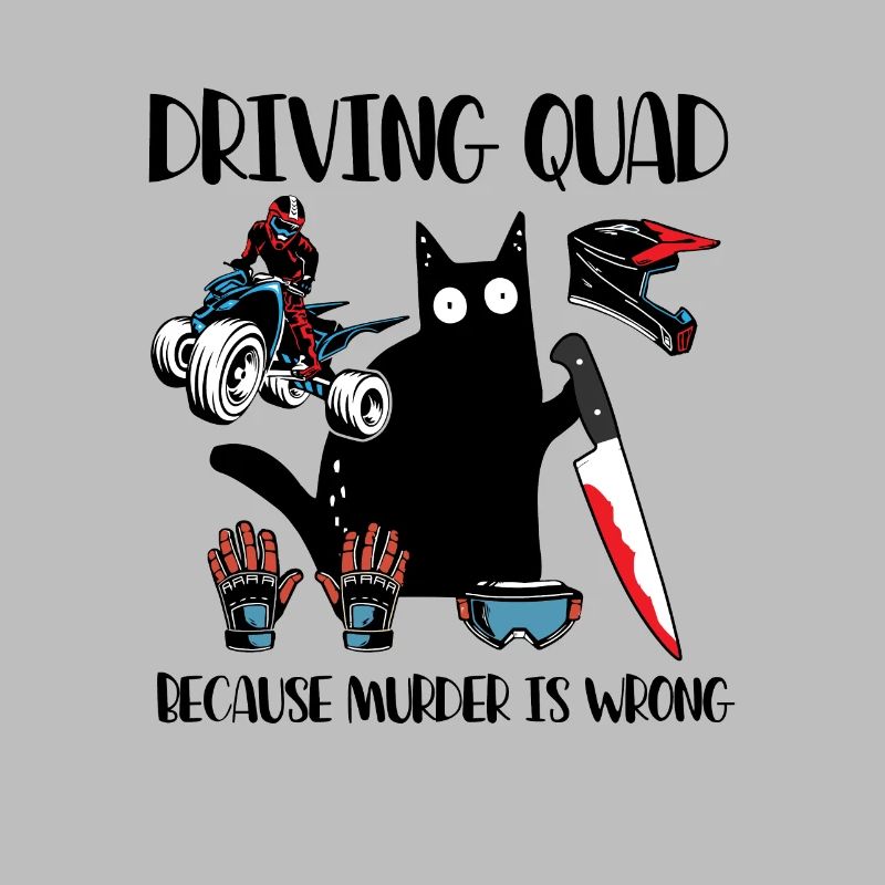 Quad Because Murder Is Wrong Quadfahrer Katze