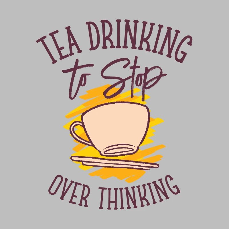 Tea Overthinking Tea Lover Teacup Overthinker