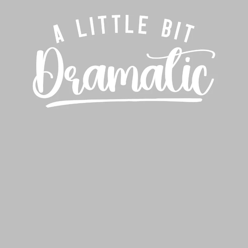 Bit Dramatic Fun Women's Tee