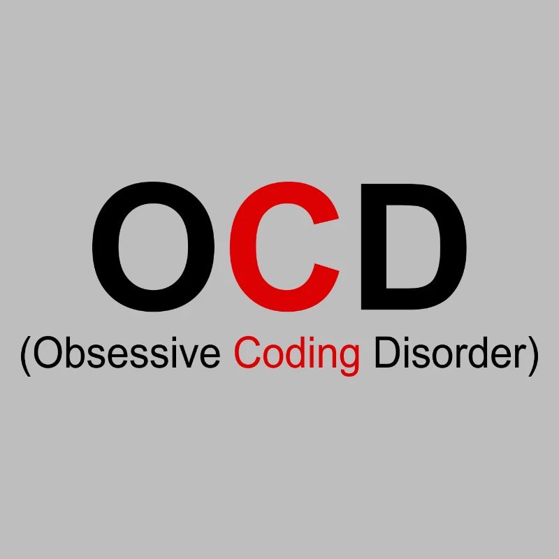 OCD Obsessive Coding Dissorder Programming Program