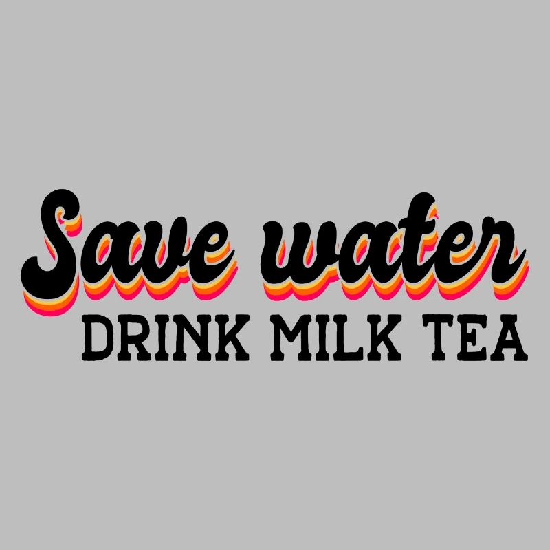 Save Water Drink Tea Tea Lover Tea Drinker Tea Bre