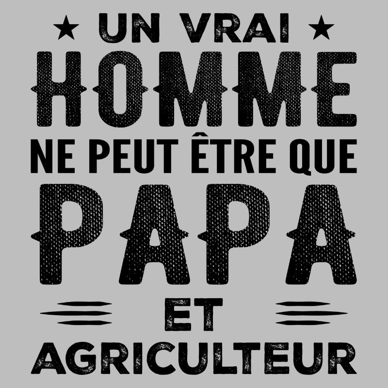 Ein echter Mann ist nur ein Vater und ein Bauer