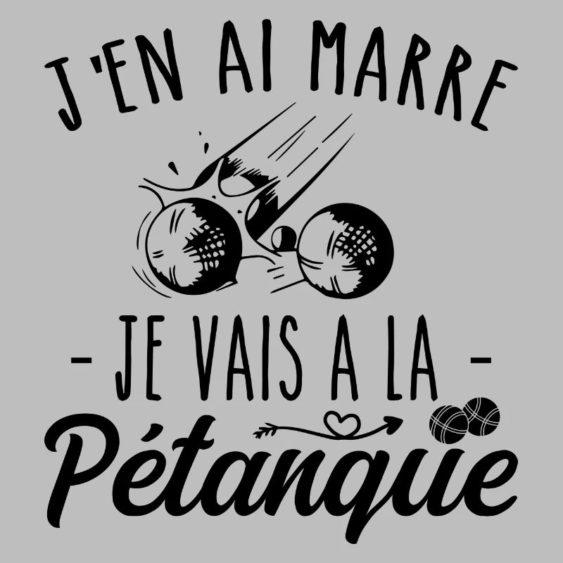 I'm fed up, I'm going to pétanque, humor, gift