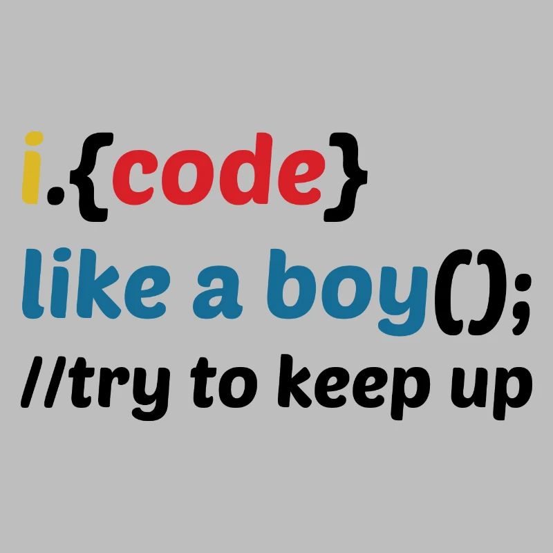 Code Like A Boy Coder Programmer Software Develope