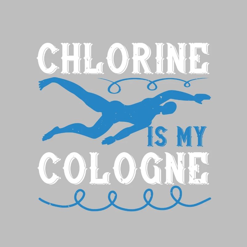 Natation Le chlore est mon eau de Cologne