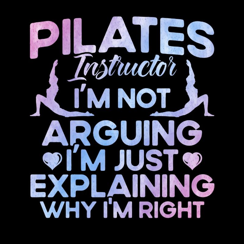 Pilates Explaining Why I'm Right Gift