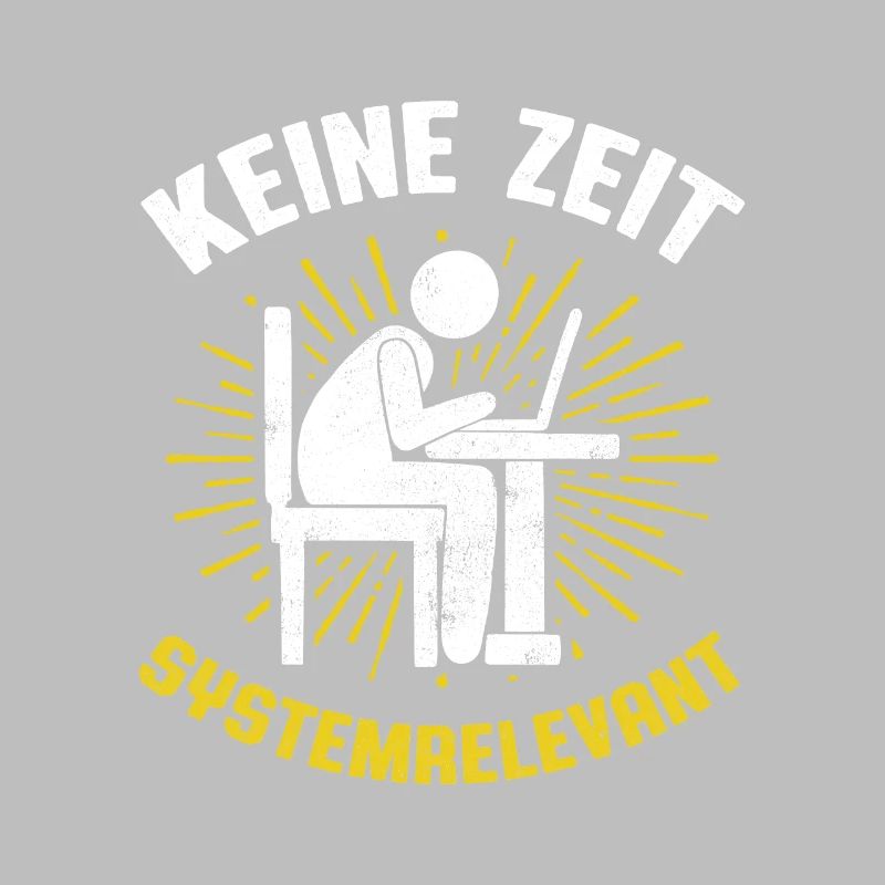 Keine Zeit Ich Bin Systemrelevant Programmierer