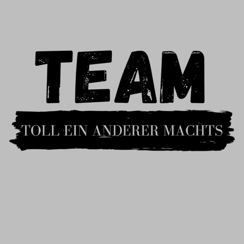 Team - great, someone else does it