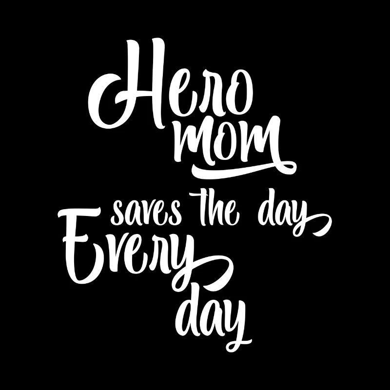 Hero Mom Saves The Day Everyday - Muttertag