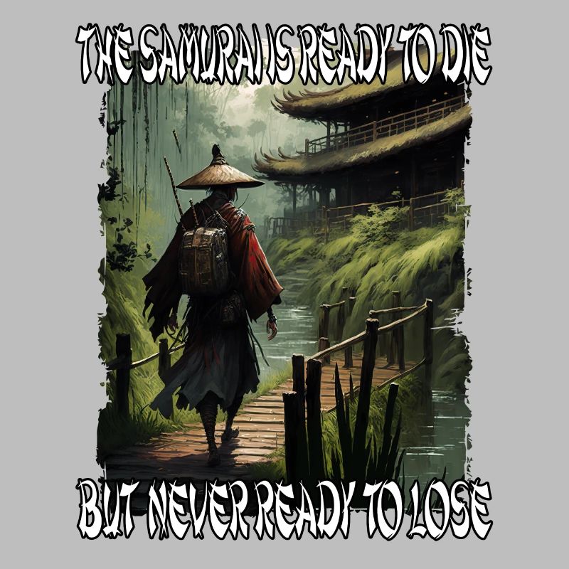 SAMURAI SPRUCH eIN SAMURAI IST BEREIT ZU STERBEN