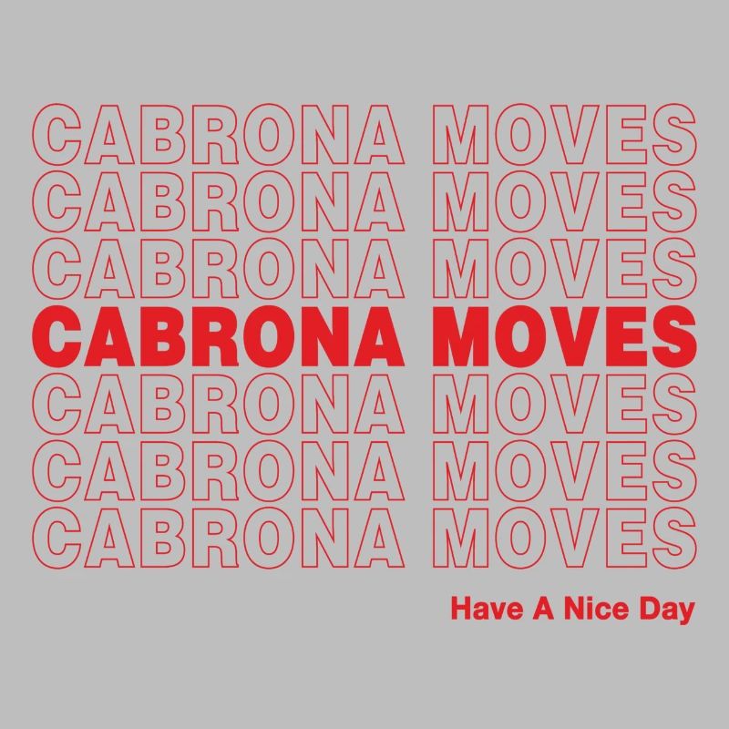 Cabrona Moves Have A Nice Day
