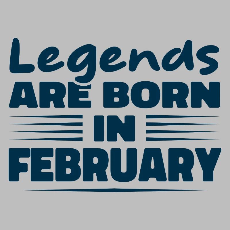 Legenden werden im Februar geboren