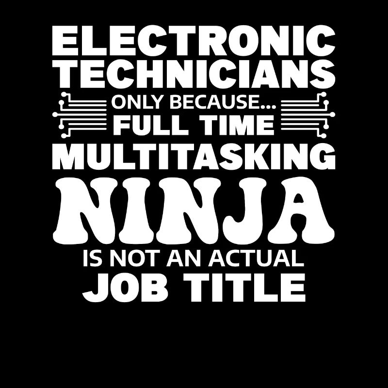Electronic Technicians Only Because Full Time