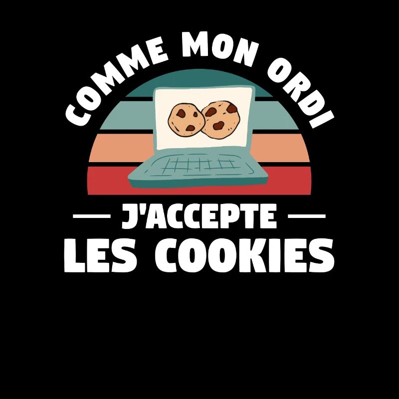 Comme Mon Ordi J'Accepte Les Cookies