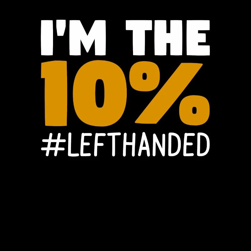 Ich bin der 10% Linkshänder Funny Lefty