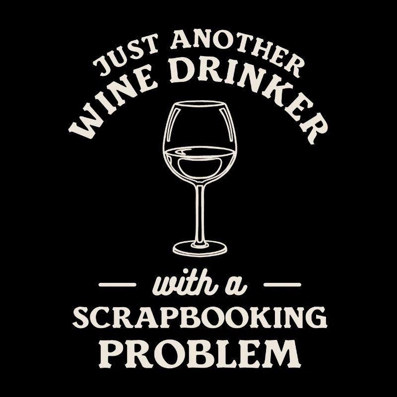 Nur ein weiterer Weintrinker mit einem Scrapbooking