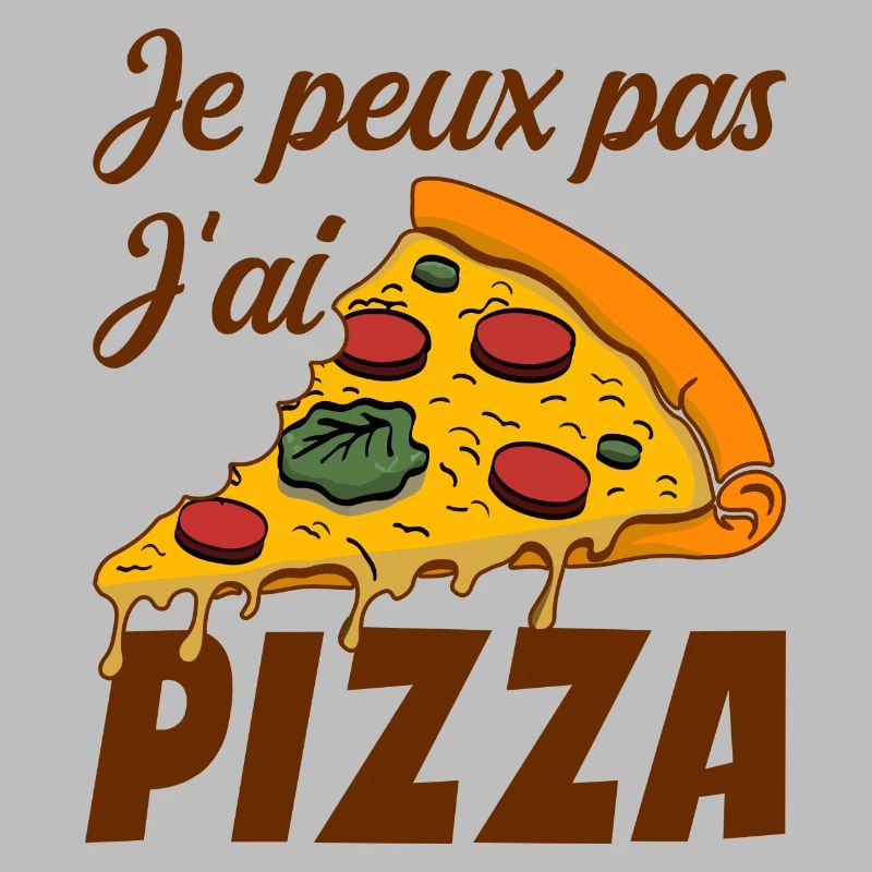Je Peux Pas J'ai Pizza