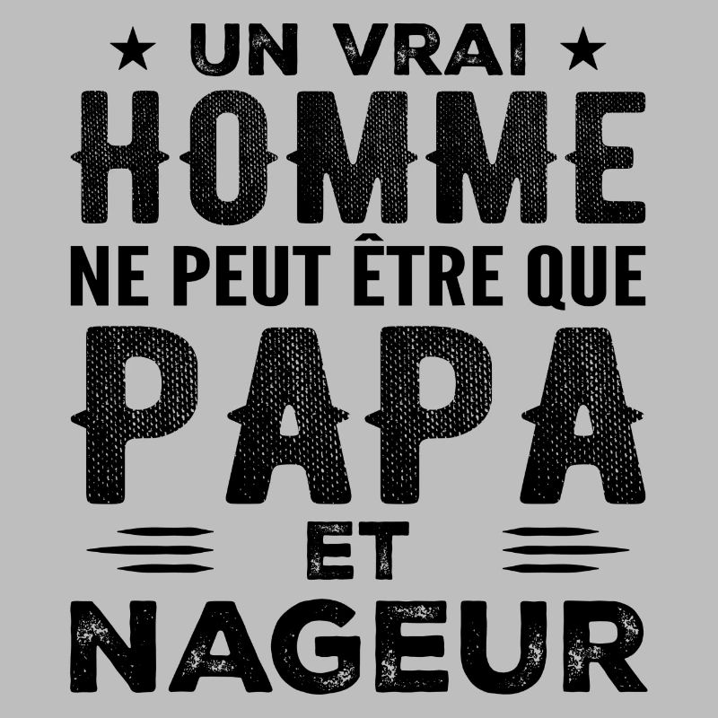 Ein echter Mann ist nur ein Vater und ein Schwimmer