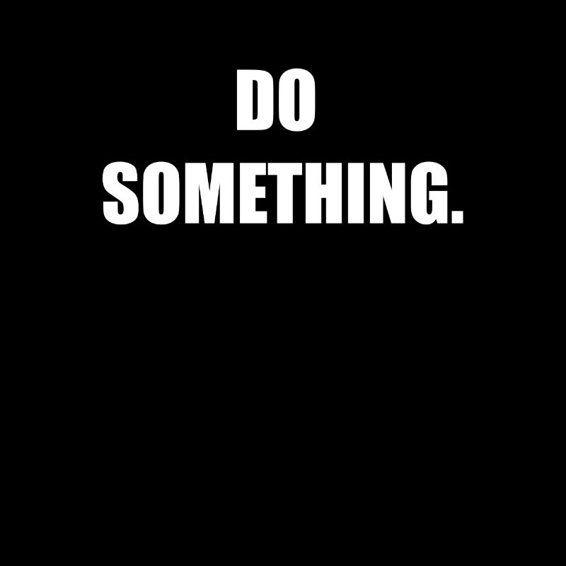 Cooler Spruch Style Mode Trend Do Something