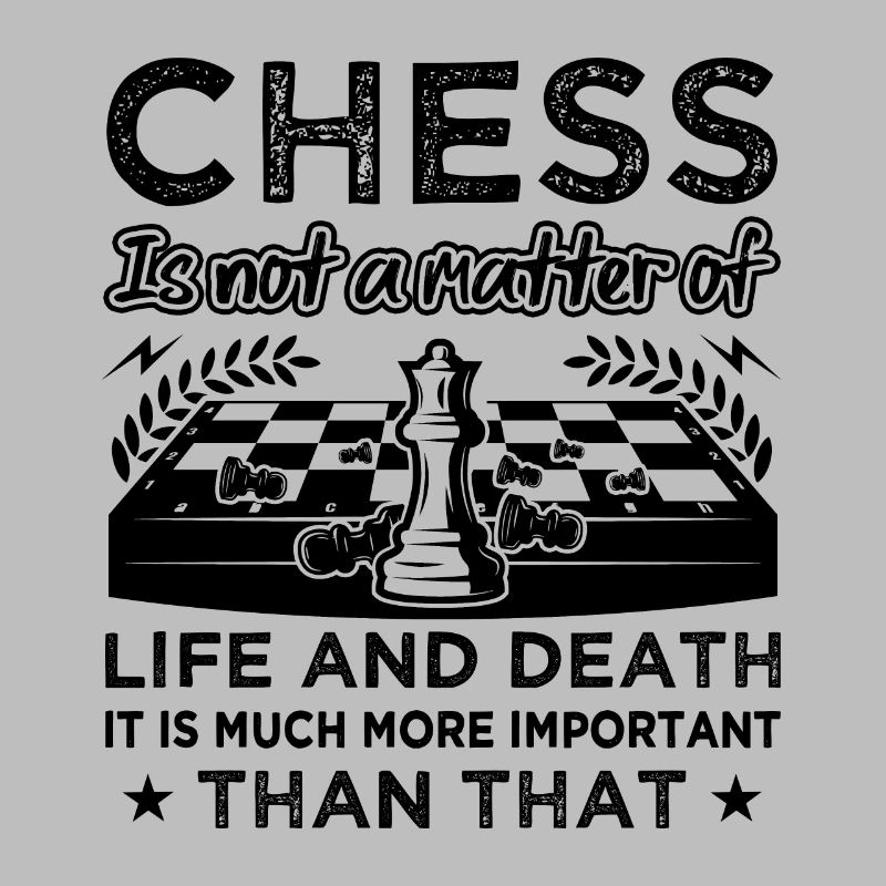 Les échecs ne sont pas une question de vie ou de mort drôle