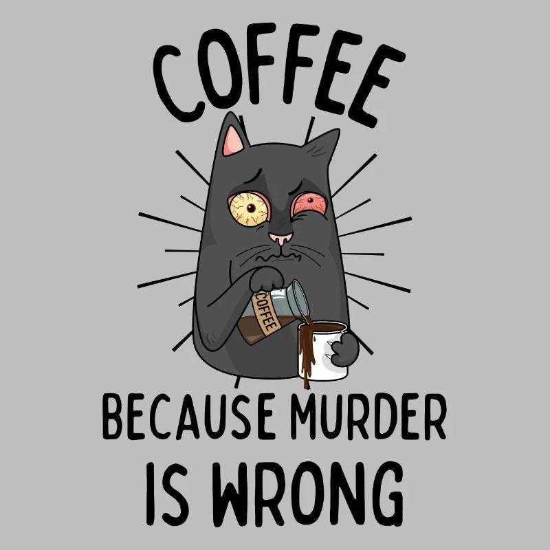 Kaffee Katze lustiger Spruch Coffee Murder wrong