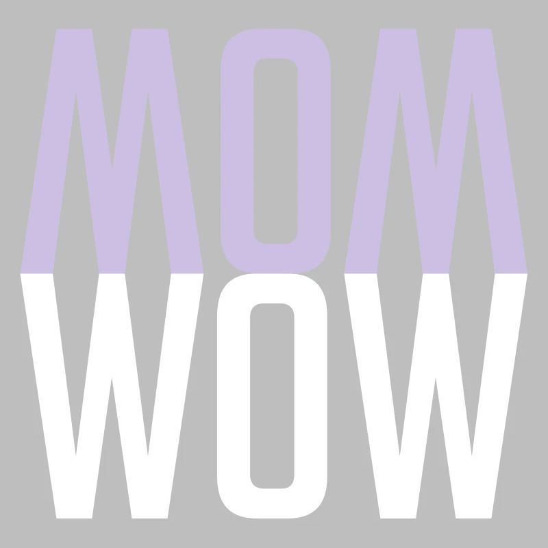 MOM WOW - Muttertag für die beste Mutter