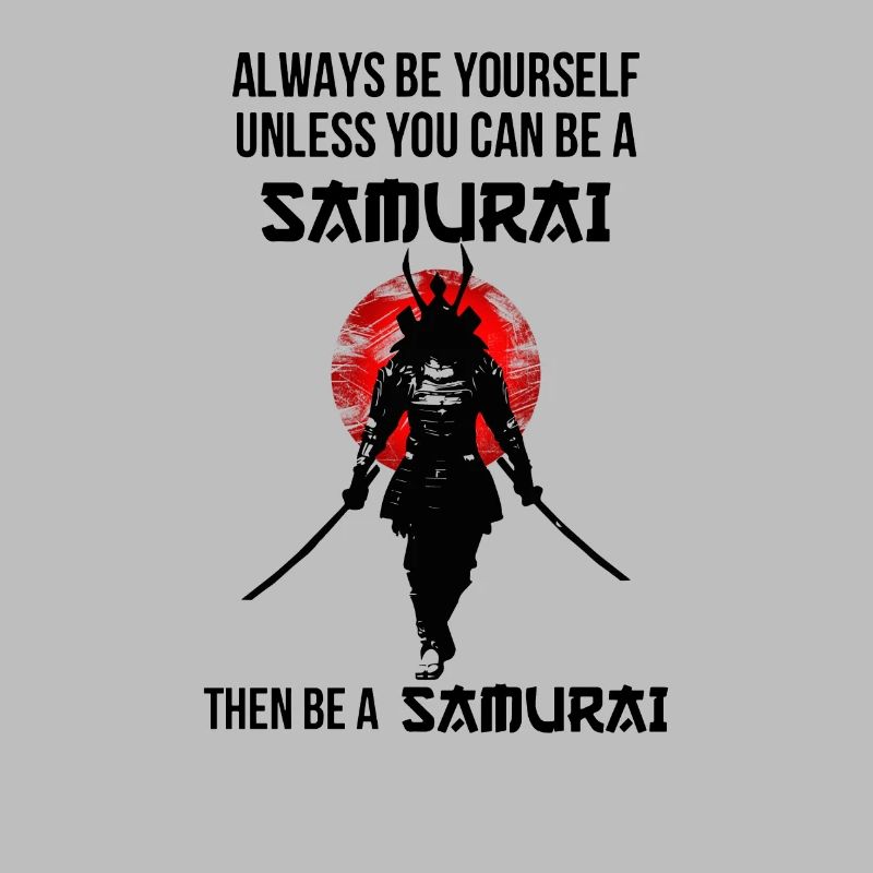 sie sind immer sie selbst, es sei denn, Sie können ein Samurai sein