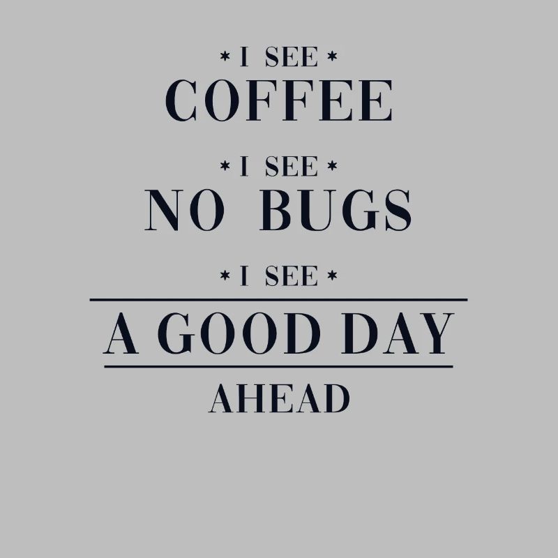 Coffee No Bugs Good Day Developer Coder