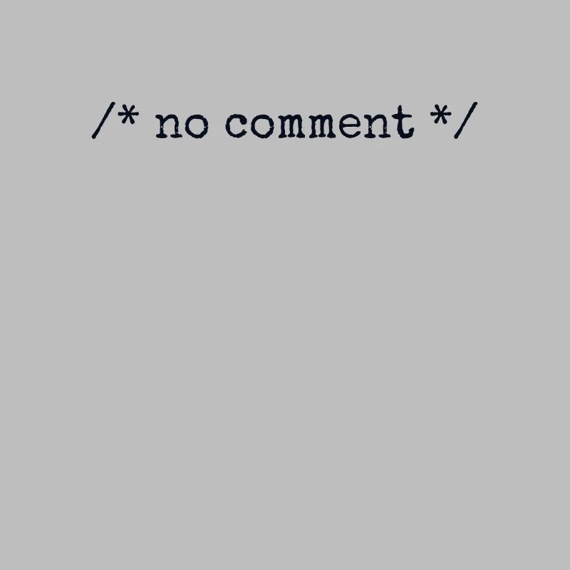 No Comment Developer Softwareentwickler Coder