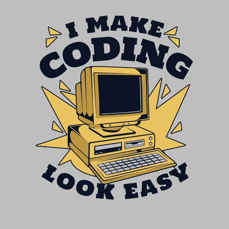 I Make Coding Look Easy Developer Coder