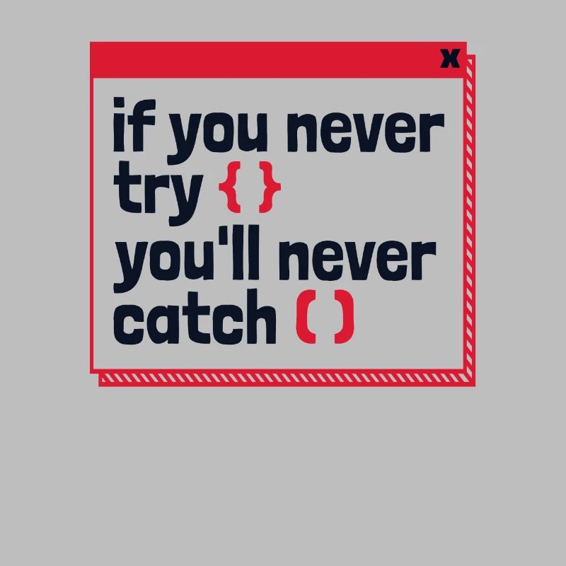 If You Never Try You'll Never Catch Developer
