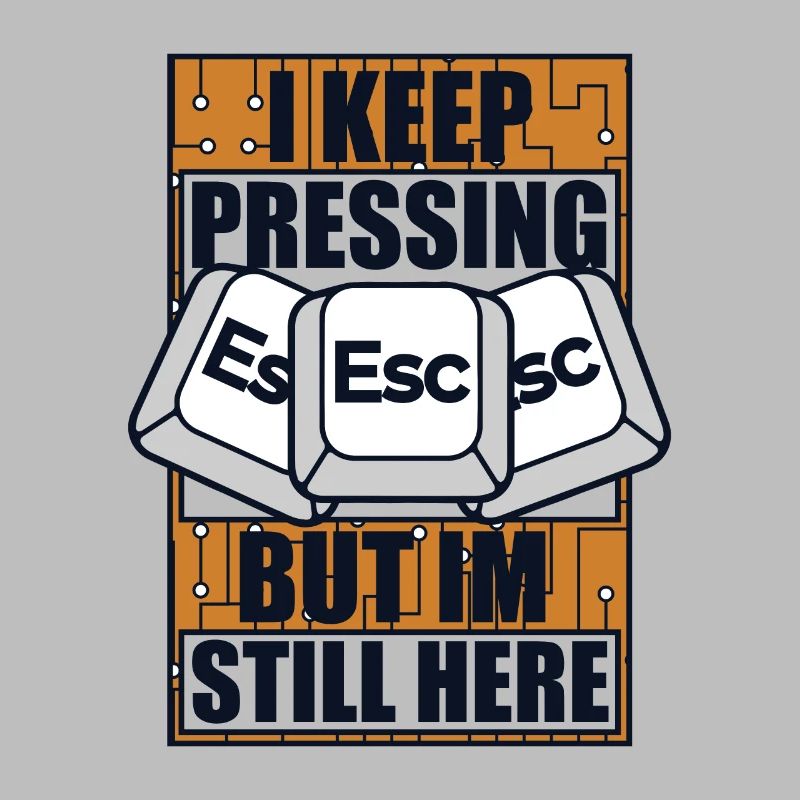 I Keep Pressing Esc Informatiker Admin