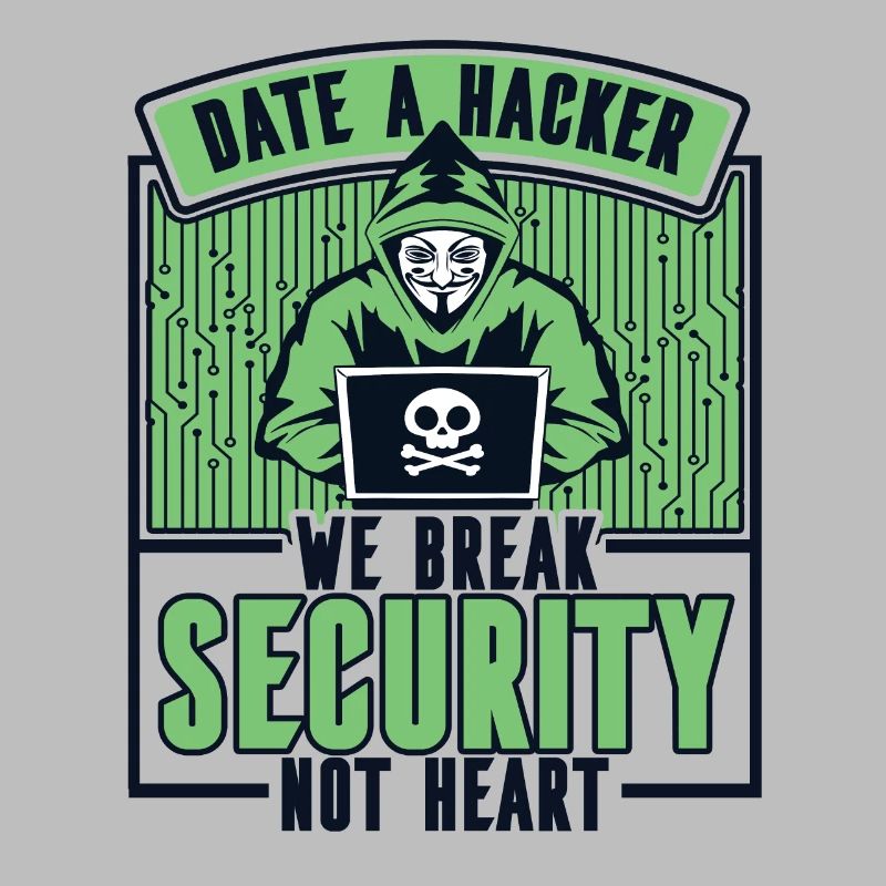 Date Hacker We Break Security Not Heart Phishing