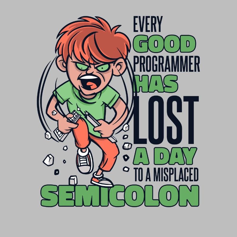 Has Lost A Day To A Misplaced Semicolon Coder