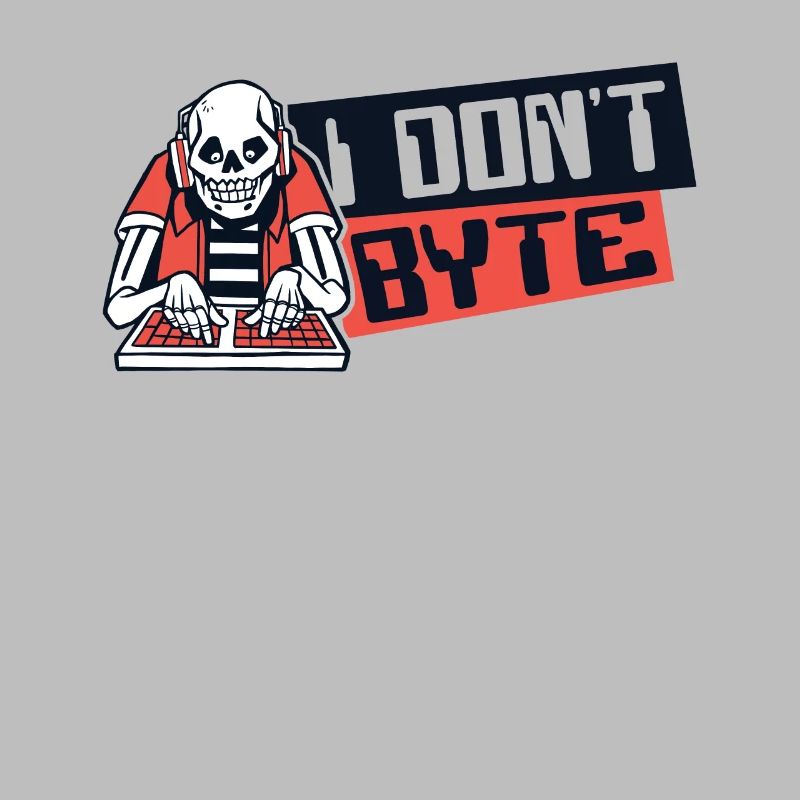 I Don't Byte Software Engineer Developer Coder