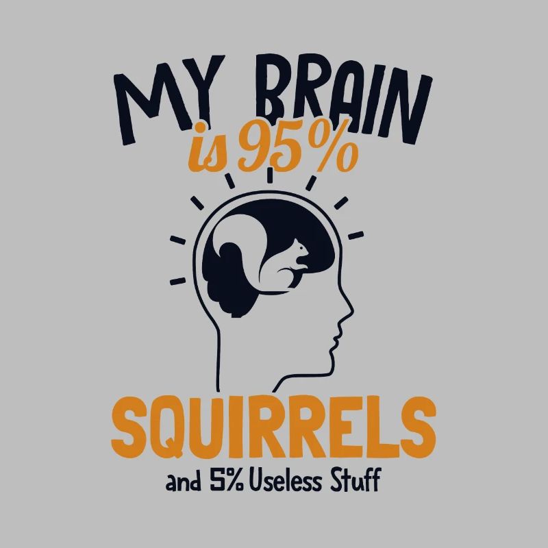 My Brain is 95% Squirrels Grey Squirrel Squirrel