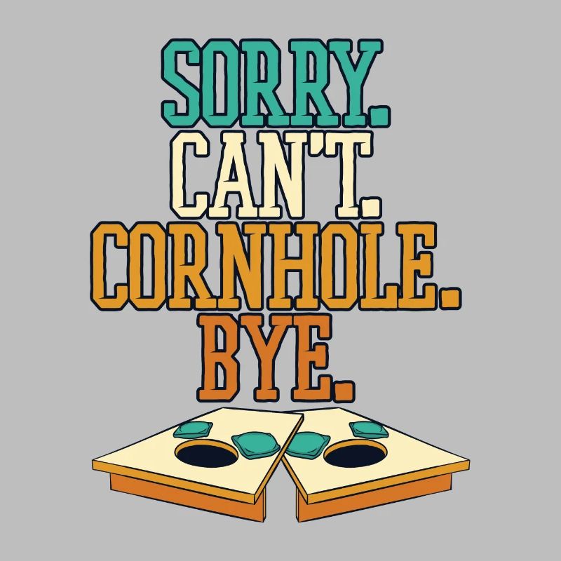 Sorry Can't Cornhole Bye Bean Bag Spielbretter