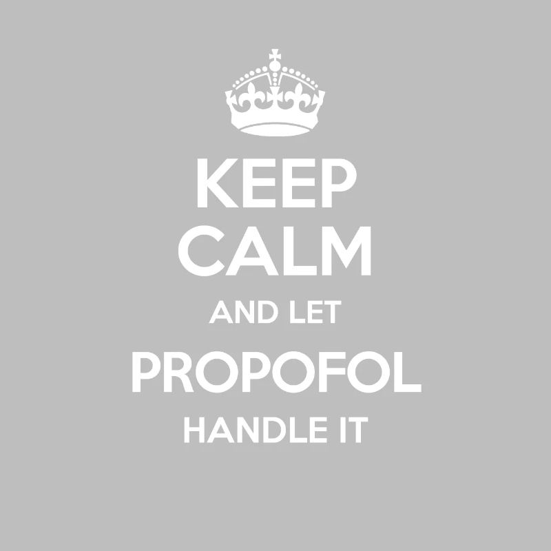Keep Calm And Let Propofol Handle It Krone Gelb