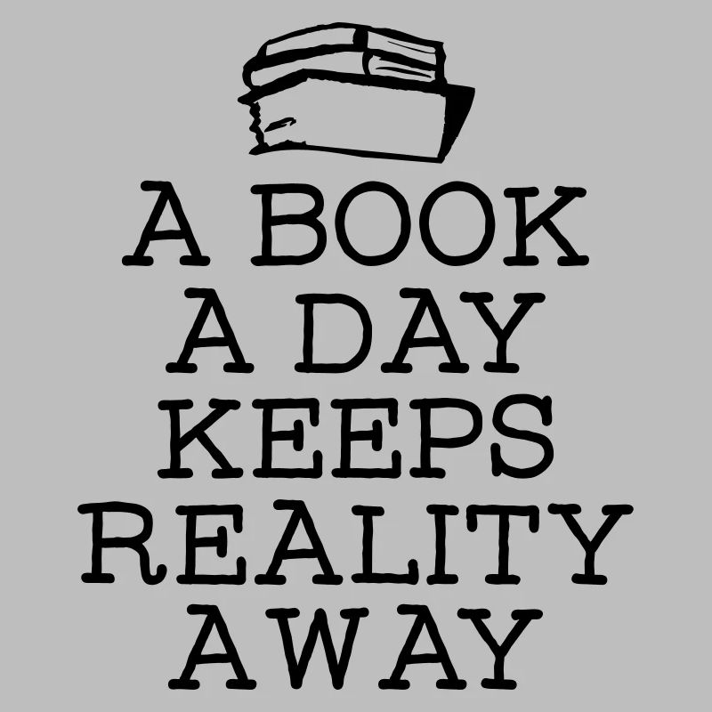 A Book A Day Keeps Reality Away