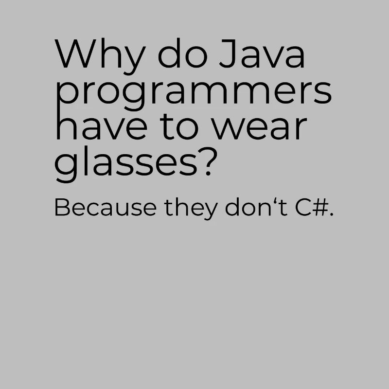 Why do Java programmers have to wear glasses?