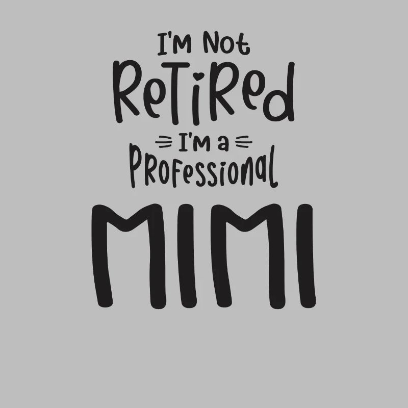 Ich bin nicht im Ruhestand Ich bin ein Profi Mimi
