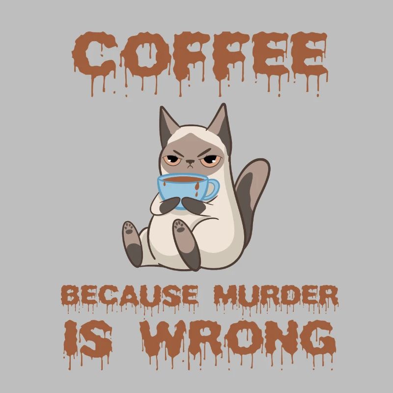 Coffee because Murder is wrong Katze Geschenk