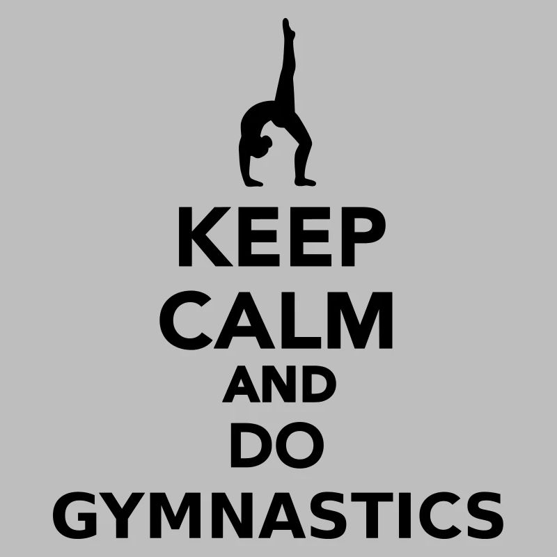 Keep calm and do gymnastics