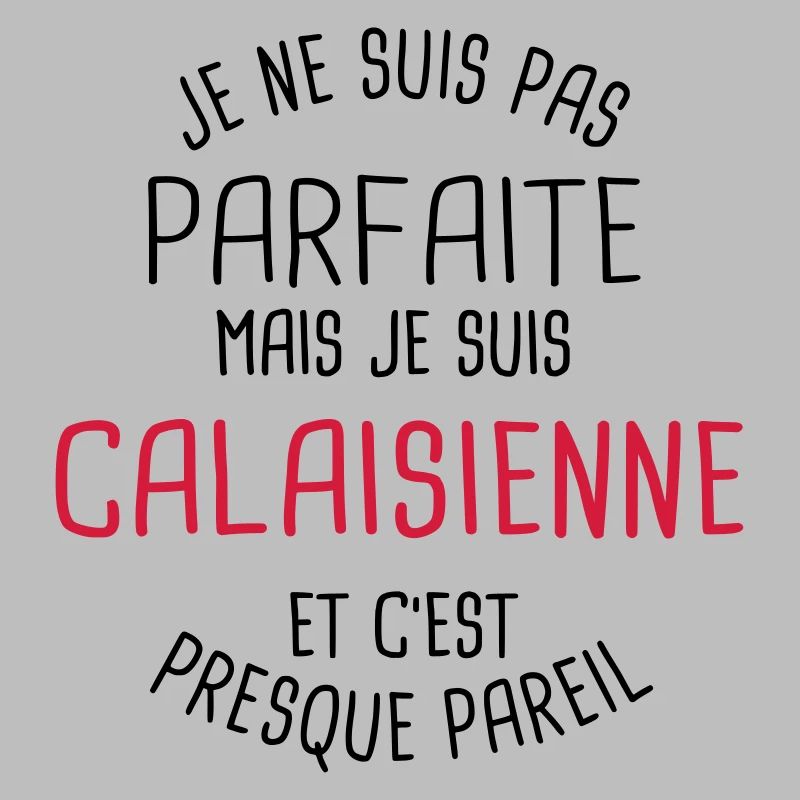 Pas parfaite mais calaisienne