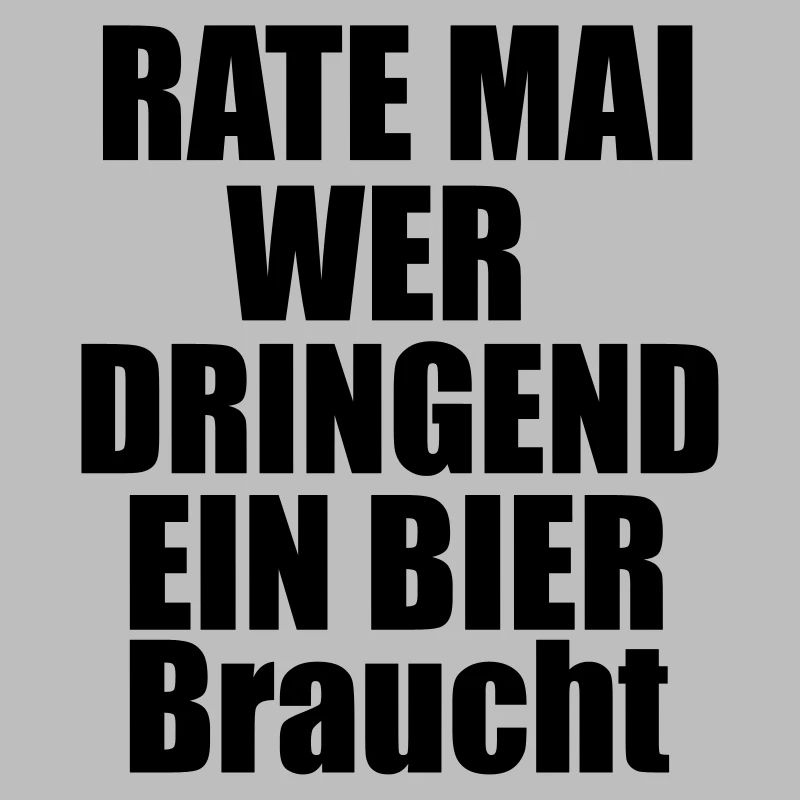 Rate mal wer dringend ein Bier braucht