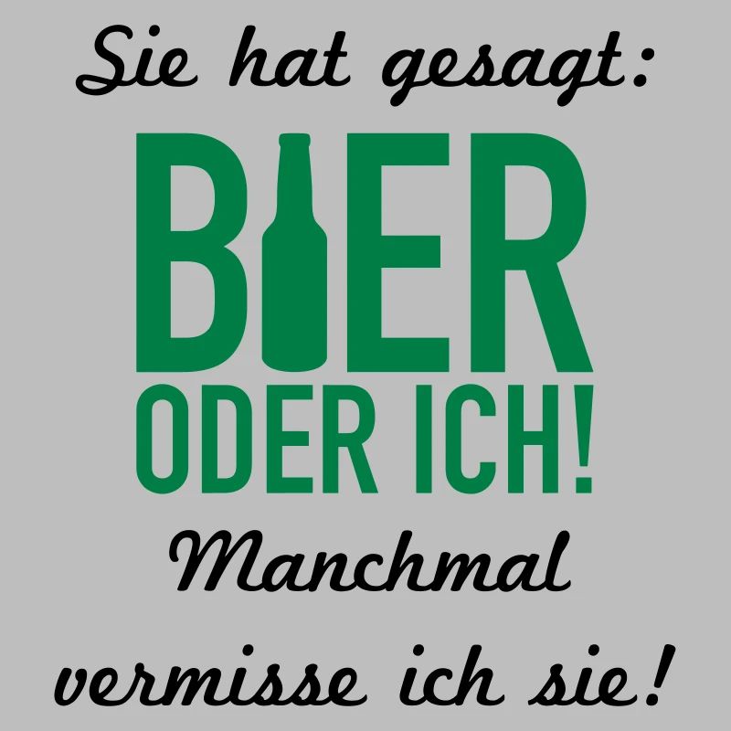 Bier oder ich