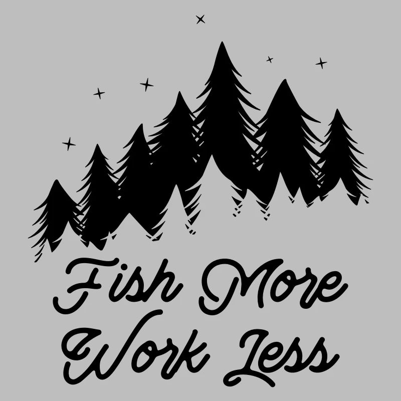 Fish More - Work Less